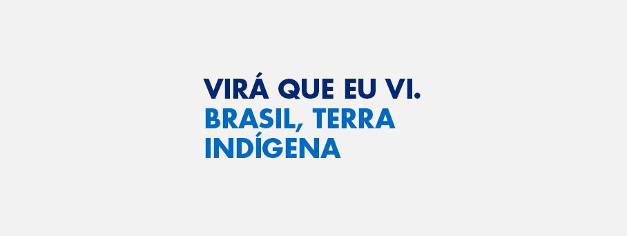 Virá que eu vi! Brasil, Terra Indígena